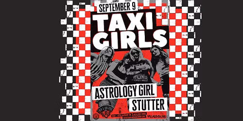 TAXI GIRLS w\/ Astrology Girl \/ Stutter @ The SHIP (FREE SHOW)