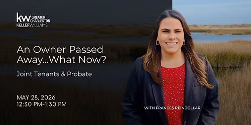 An Owner Passed Away...What Now? Joint Tenants & Probate