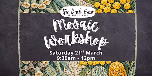 Learn to Mosaic Workshop at The Bush Oasis