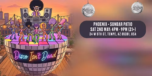 Disco Isn't Dead Is Coming To Phoenix!