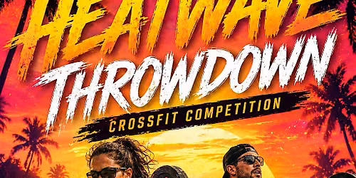 Heatwave Throwdown CrossFit Competition