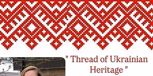 " Thread Of Ukrainian Heritage "