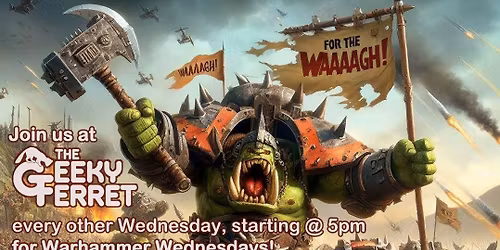 Warhammer Wednesdays @The Geeky Ferret!
