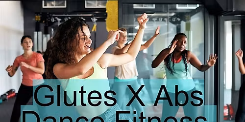 Glutes X Abs Dance Fitness Class