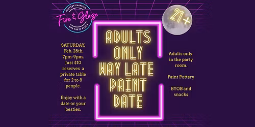 Adults Only: Way Late Paint Date