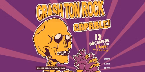 Crash ton rock avec Capable!  \/\/ Vendredi 12 d\u00e9cembre 2025 \/\/ L'Anti Bar & Spectacles
