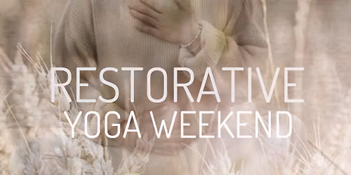 Restorative Yoga Weekend
