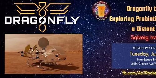 Astronomy on Tap - Dragonfly to Titan: Exploring Prebiotic Chemistry on a Distant Moon