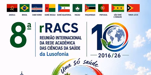 8.\u00aa Reuni\u00e3o Internacional da Rede Acad\u00e9mica das Ci\u00eancias da Sa\u00fade da Lusofonia \u2013 8.\u00aa rRACS, 2026