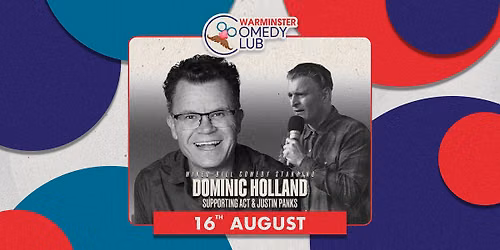 Dominic Holland, Supporting Act & Justin Panks | Warminster Comedy Club