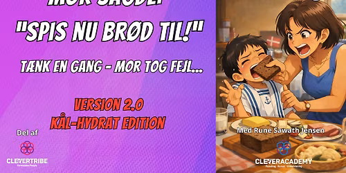 Mor Sagde: "Spis nu br\u00f8d til!" Vers. 2.0 - K\u00e5l-Hydrat Edition