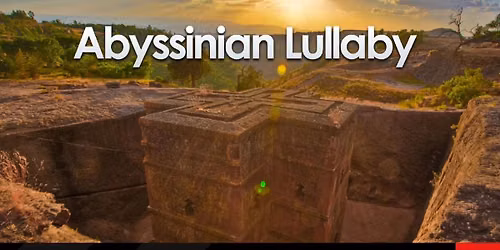 Abyssinian Lullaby feat. St. Michael\u2019s day | Lalibela, Ethiopia