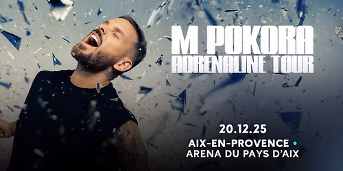 M POKORA \u2022 ARENA DU PAYS D'AIX \u2022 20 D\u00c9CEMBRE 2025