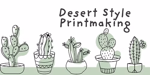 Desert Style Printmaking