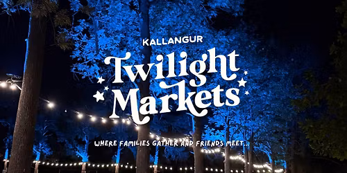 Kallangur Twilight Markets - July 4th