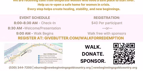 DOWNTOWN PLACERVILLE \u201cWALK FOR REDEMPTION\u201d - 2.5 MILE COMMUNITY WALK TO HELP US REOPEN A WOMENS HOME