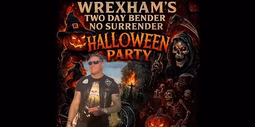 Wrexham two day bender no surrender Halloween party