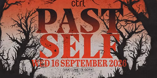 ctrl LIVE: past self [US]
