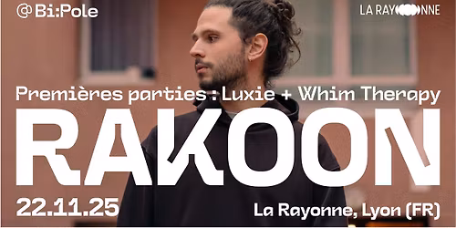 RAKOON + LUXIE + WHIM THERAPY @ LA RAYONNE
