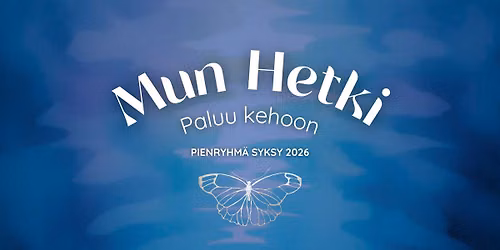 Mun hetki - Paluu kehoon - Pienryhm\u00e4 syksy 2026