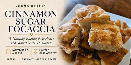 Young Bakers: Cinnamon Sugar Focaccia \u2013 Holiday Baking Experience