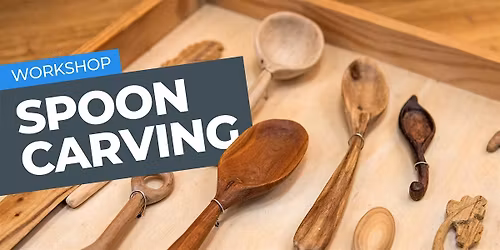 Axminster Store - Spoon Carving Club With the Exeter Woodcarvers