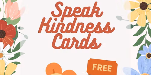 Speak Kindness Cards - Free Make and Take - May Flowers Theme