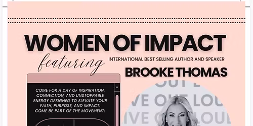 Women of Impact Luncheon. Featuring International Best- Selling Author & Speaker Brooke Thomas