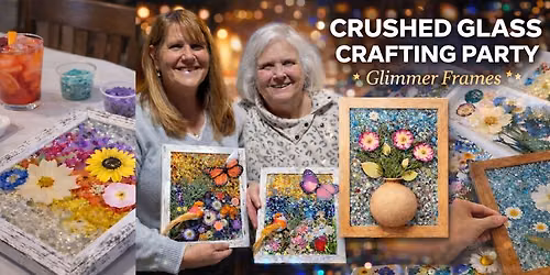 Holland Crushed Glass Crafting Party - Glimmer Frames