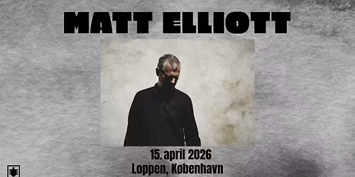 Matt Elliott (UK) \/\/ Loppen