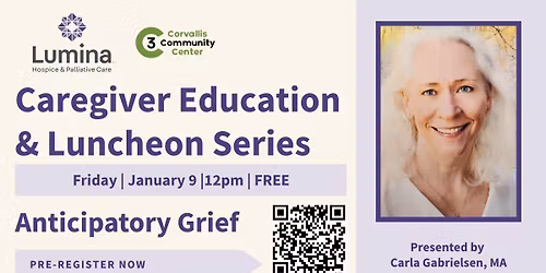 Caregiver Luncheon Series: Anticipatory Grief with Carla Gabrielsen