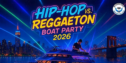 Blue Glove Presents: #1 HIP HOP VS. REGGAETON BOAT 2026(Hookah + Open Bar!)