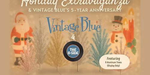 Holiday Extravaganza \u2728 & Vintage Blue\u2019s 5-Year Anniversary