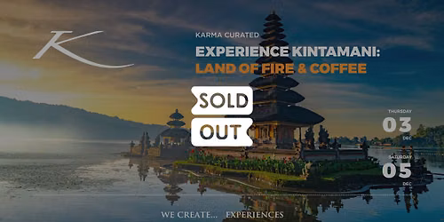 EXPERIENCE KINTAMANI: LAND OF FIRE & COFFEE