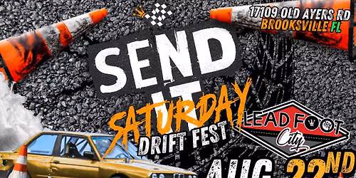 Send It Saturday Drift Fest at Lead Foot City (Aug 22, 2026)