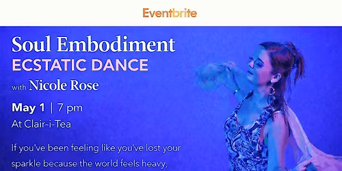 Soul Embodiment Ecstatic Dance with Nicole Rose