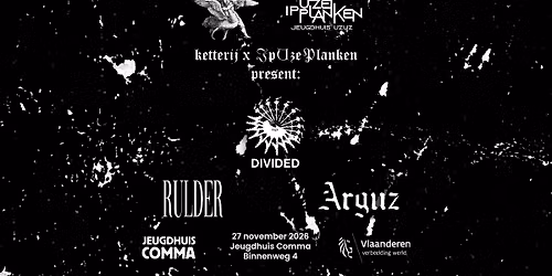 Ketterij w\/ Divided, Rulder & Arguz i.s.m. IpUzePlanken