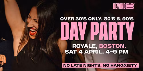 80s & 90s Over 30s Daytime Clubbing - BOSTON\ud83d\udd7a\ud83c\udffd