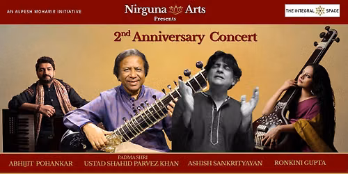 Nirguna Arts 2nd Anniversary Concert — The Integral Space: Mumbai