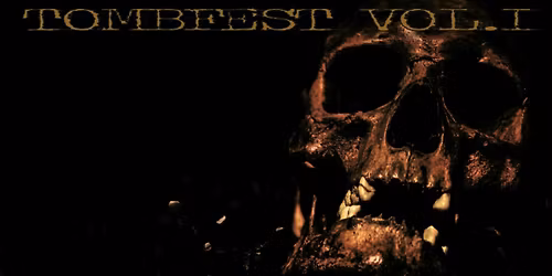 Tombfest Vol. I | Elfer Club Frankfurt