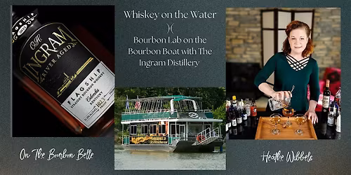 Whiskey on the Water: Bourbon Lab on the Bourbon Boat