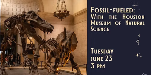 Fossil Fueled: Houston Museum of Natural Science