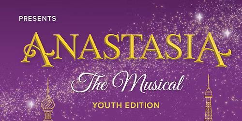 Anastasia - Musical at Young Living Centre Stage - Hale Centre Theatre