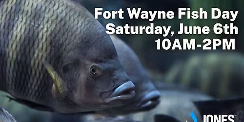 Fort Wayne Fish Day - June 6th