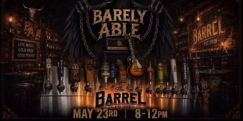 Barely Able is bringing the rock to the Barrel!