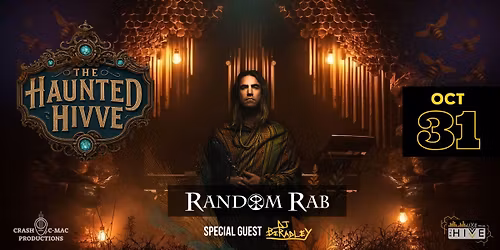 The Haunted Hivve featuring Random Rab & DJ BeRadley - Community Event & Concert