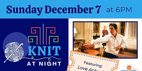 Knit at Night: Featuring Love Actually