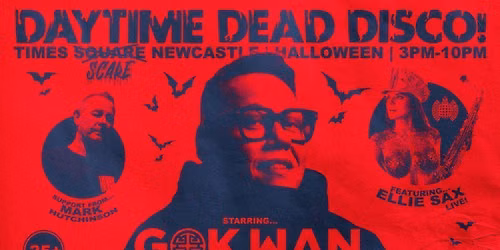 DAYTIME DISCO w\/ GOK WAN \/ ELLIE SAX Live! - The Over 25s Halloween Day Party!