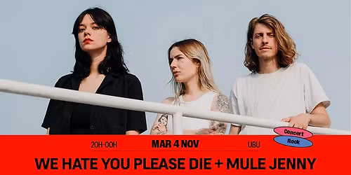 We Hate You Please Die + Mule Jenny \/\/ Rennes \u00b7 Ubu