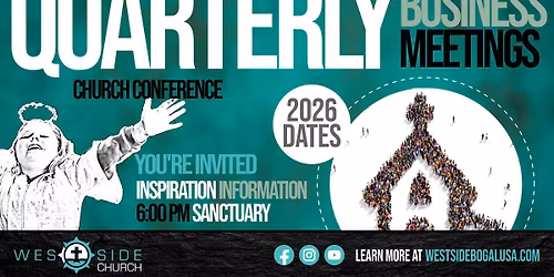 Church Life Conferences l Inspiration and Information l Quarterly Business Meetings